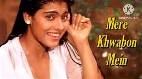 Mere Khwabon Mein Dilwale Dulhania Le Jayenge Shah Rukh Khan Kajol