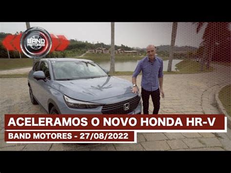 Aceleramos O Novo Honda HR V Band Motores 27 08 2022 YouTube