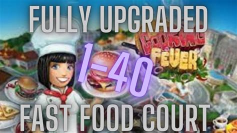 FULLY UPGRADED Cooking Fever Fast Food Court Levels 1 40 YouTube