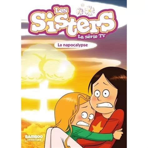 Les Sisters La Serie Tv Tome 67 La Napocalypse Poinot Florane Pas