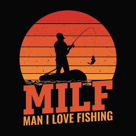 MILF Man I Love Fishing Fishing Quotes Vector Design T Shirt Design 11336923 Vector Art At