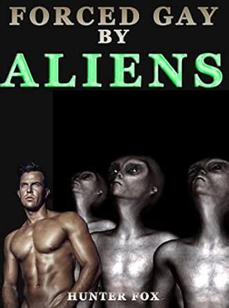 Forced Gay By Aliens Kindle Edition By Fox Hunter Literature