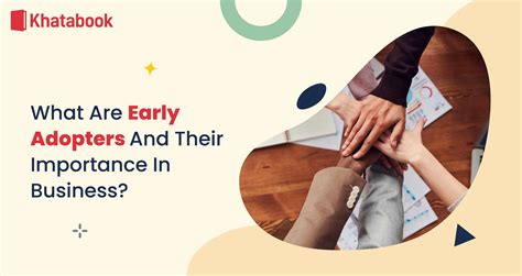 What are Early Adopters And Their Importance In Business?