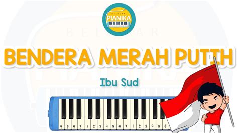 Notasi Bendera Merah Putih Ibu Sud Belajar Pianika Id Youtube