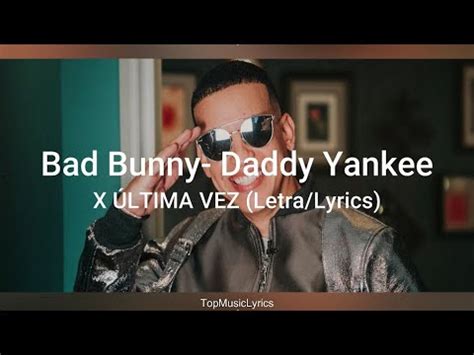 Daddy Yankee X Bad Bunny X Ltima Vez Letra Lyrics Youtube