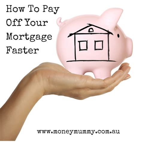 How To Pay Off Your Mortgage Faster Mortgage Payoff Paying Off Mortgage Faster Mortgage