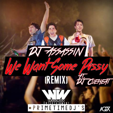 Stream We Want Some Pussy Remix Dj Assassin X Cueheat By Dj Assassin Listen Online For
