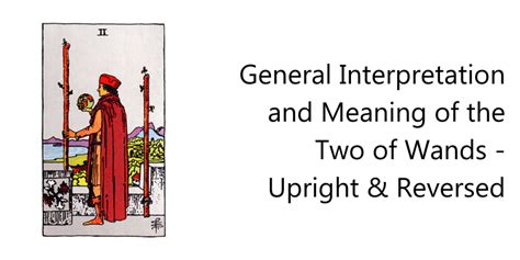 General Interpretation and Meaning of the Two of Wands - Upright & Reversed