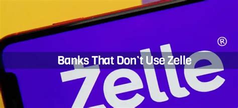 What Banks Dont Use Zelle | Robots.net
