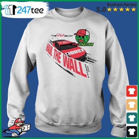 The Hail Melon Haul The Wall Ross Chastain Shirt 247teeshirt