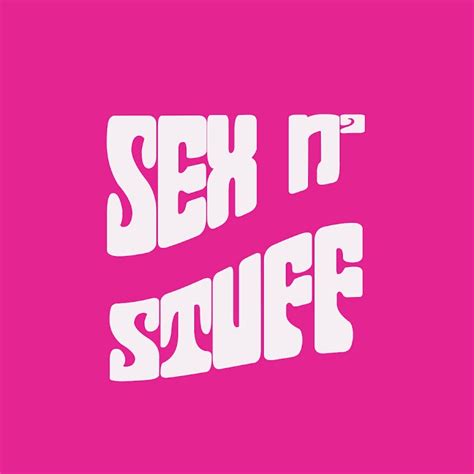 Sex N Stuff Youtube