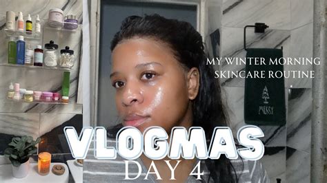 VLOGMAS DAY 4 MY GLOWY WINTER MORNING SKINCARE ROUTINE YouTube