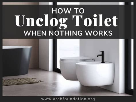 How To Unclog Toilet When Nothing Works 6 Hacks To Try Asap How To