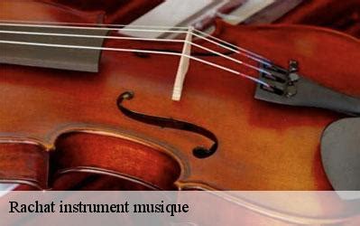 Rachat instrument de musique à Mortery tel 01 85 53 42 59