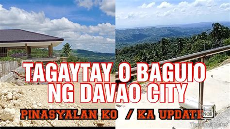 TAGAYTAY O BAGUIO NG DAVAO CITY ATING PASYALAN UPDATE YouTube