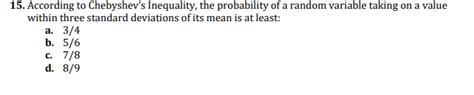 Solved 15. According to Chebyshev's Inequality, the | Chegg.com