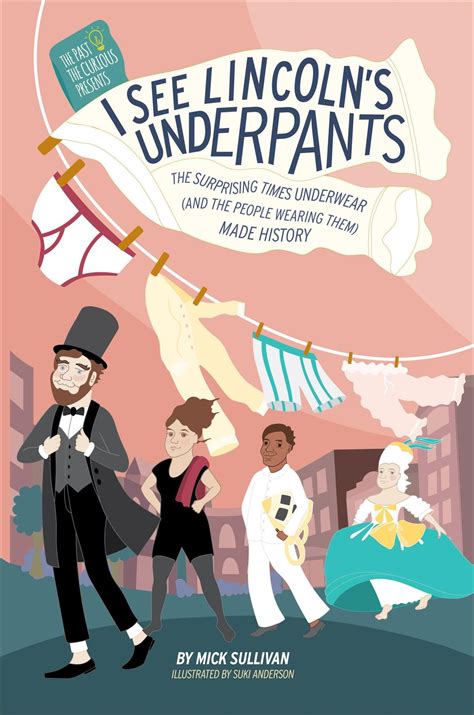 I See Lincoln's Underpants: The Surprising Times Underwear (And the