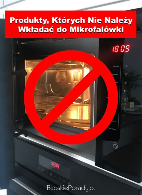 Produkty których nie należy wkładać do mikrofalówki