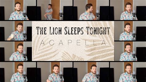 The Lion Sleeps Tonight ACAPELLA YouTube