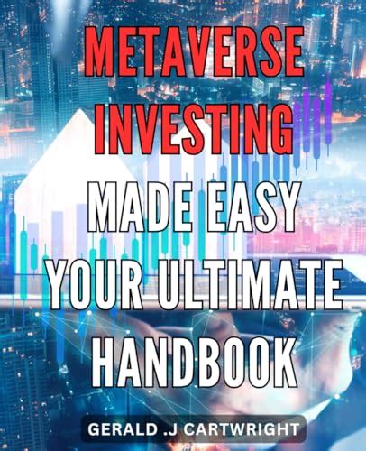 Metaverse Investing Made Easy Your Ultimate Handbook Unlock The Power