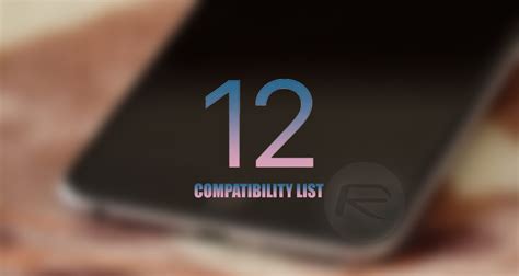 Ios 12 Compatibility List For Iphone Ipad Ipod Touch Devices