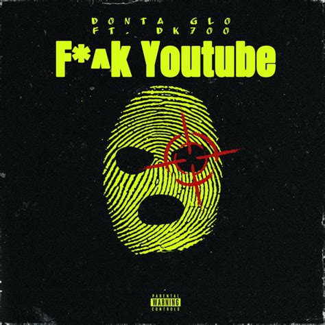 Fuck YouTube Single By DontaGlo Spotify