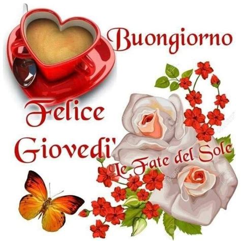 Buongiorno e Buon Giovedì immagini bellissime Felice giovedì Giovedì