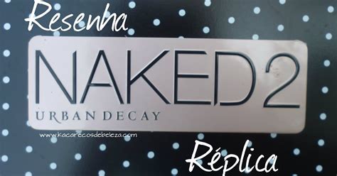 Resenha Naked 2 Réplica Blog Nadiele Rosa