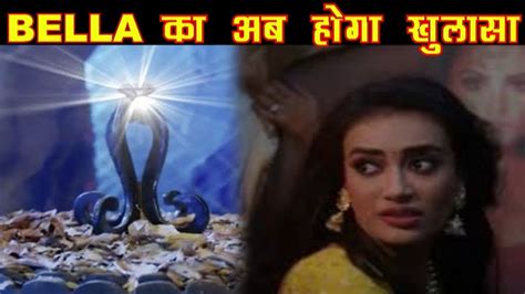 Naagin 3 Bella के नागमणि से शुरू होगी अतीत की कहानी Youtube