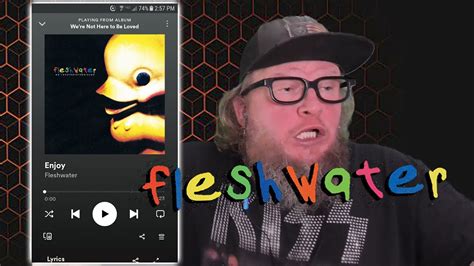 Fleshwater Enjoy First Listen Youtube