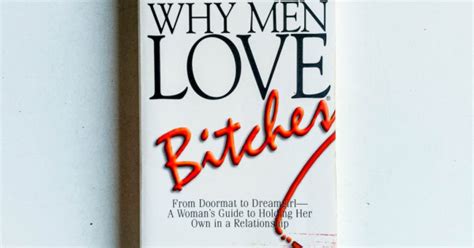 Why Men Love Bitches