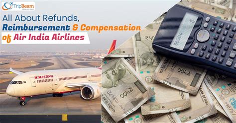 All About Refunds Reimbursement And Compensation Of Air India Airlines