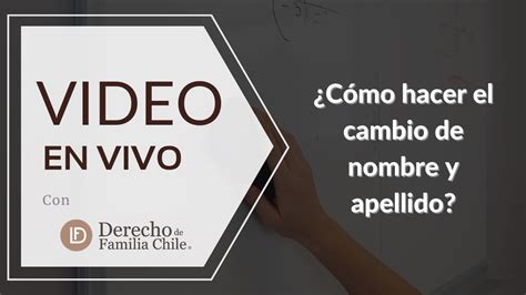 Cómo tramitar el cambio e nombre y apellido en Chile YouTube