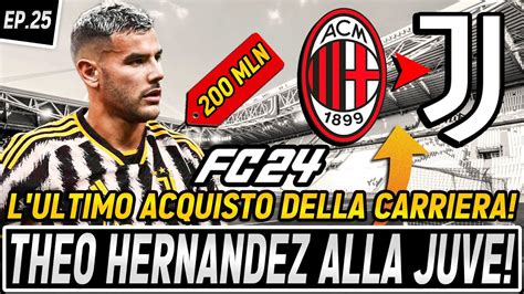 THEO HERNANDEZ ALLA JUVENTUS L ULTIMO ACQUISTO DELLA CARRIERA FC 24