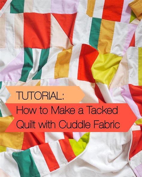 Tutorial How To Make A Tacked Quilt With Cuddle Fabric Quilts