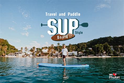 Travel And Paddle Sup Board Style Phuket E Magazine