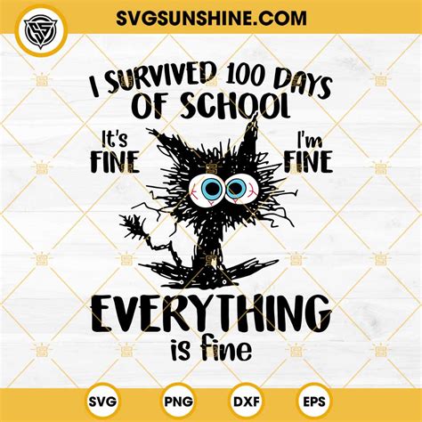 I Survived 100 Days Of School Svg Its Fine Im Fine Everythings Is