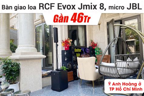 Bàn giao bộ loa RCF Evox Jmix 8 và micro JBL gần 46tr cho anh Hoàng ở TPHCM