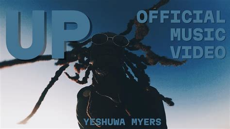 Yeshuwa Myers Up Official Music Video YouTube