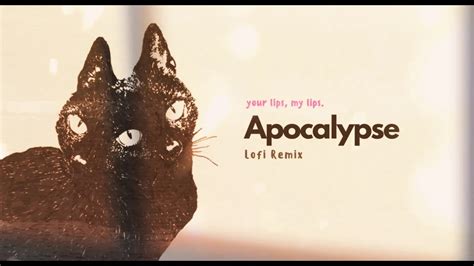 Apocalypse By Cigarettes After Sex BUT It S Lofi YouTube