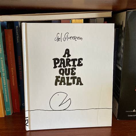 A Parte Que Me Falta - Livro: A parte que falta, de Shel Silverstein - Pouso Cultural