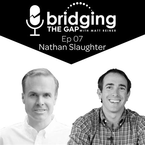 bridging  gap episode   nathan slaughter matt reiner