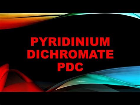 Pyridinium Dichromate Ll PDC Ll Oxidising Reagent YouTube