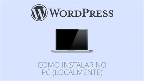 Como Instalar E Correr O WordPress No PC Localmente Bruno Brito