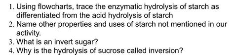 [Solved] . 1. Using flowcharts, trace the enzymatic hydrolysis of ...