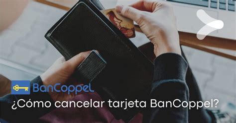 Todo Sobre Cancelar Tarjeta De D Bito Bancoppel