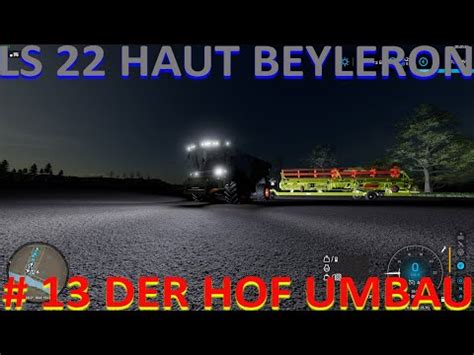 Ls22 Haut Beyleron 13 Der Hof Umbau YouTube