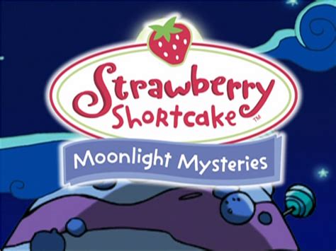Moonlight Mysteries Strawberry Shortcake Wiki Fandom