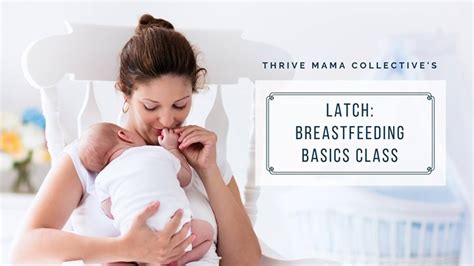 Latch Breastfeeding Basics Class Thrive Mama Collective