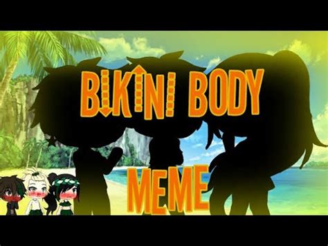 Bikini Body Meme Drarry Pansymione Y Blairon Gacha Life YouTube